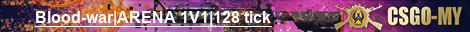 Blood-war|ARENA 1V1|128 tick