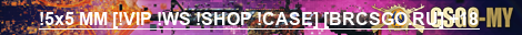!5x5 MM [!VIP !WS !SHOP !CASE] [BRCSGO.RU] +18