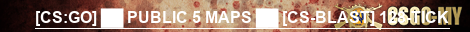 [CS:GO] ██ PUBLIC 5 MAPS ██ [CS-BLAST] 128-TICK