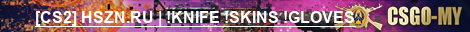 [CS2] HSZN.RU | !KNIFE !SKINS !GLOVES