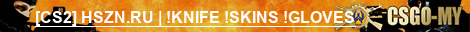 [CS2] HSZN.RU | !KNIFE !SKINS !GLOVES