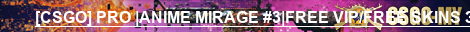 [CSGO] PRO |ANIME MIRAGE #3|FREE VIP/FREE SKINS ЗАХОДИ