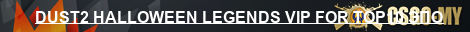 DUST2 HALLOWEEN LEGENDS VIP FOR TOP10 ЭПОХА 00-х