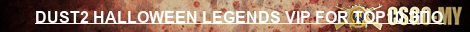 DUST2 HALLOWEEN LEGENDS VIP FOR TOP10 ЭПОХА 00-х