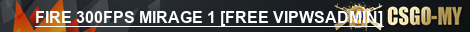 FIRE 300FPS MIRAGE 1 [FREE VIPWSADMIN]