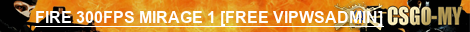 FIRE 300FPS MIRAGE 1 [FREE VIPWSADMIN]