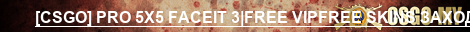 [CSGO] PRO 5X5 FACEIT 3|FREE VIPFREE SKINS ЗАХОДИ