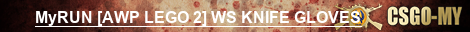 MyRUN [AWP LEGO 2] WS KNIFE GLOVES