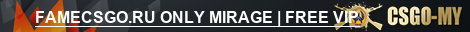 FAMECSGO.RU ONLY MIRAGE | FREE VIP