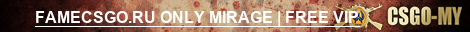 FAMECSGO.RU ONLY MIRAGE | FREE VIP