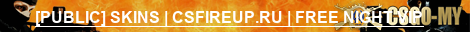 [ONLY MIRAGE] SKINS | CSFIREUP.RU | FREE NIGHT VIP