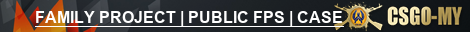 FAMILY PROJECT | PUBLIC FPS | CASE