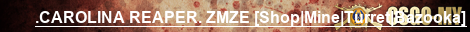 .CAROLINA REAPER. ZMZE [Shop|Mine|Turret|Bazooka]