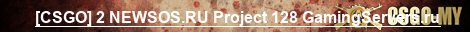 [CSGO] 2 NEWSOS.RU Project 128 GamingServers.ru