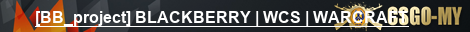 [BB_project] BLACKBERRY | WCS | WARCRAFT
