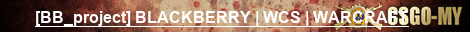 [BB_project] BLACKBERRY | WCS | WARCRAFT
