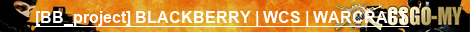 [BB_project] BLACKBERRY | WCS | WARCRAFT