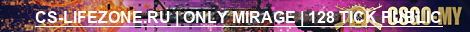 CS-LIFEZONE.RU | ONLY MIRAGE | 128 TICK PUBLIC
