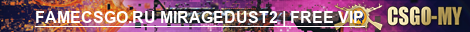 FAMECSGO.RU MIRAGEDUST2 | FREE VIP