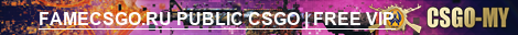 FAMECSGO.RU PUBLIC CSGO | FREE VIP