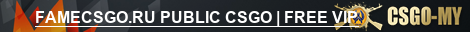 FAMECSGO.RU PUBLIC CSGO | FREE VIP
