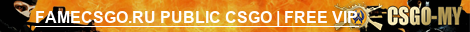 FAMECSGO.RU PUBLIC CSGO | FREE VIP