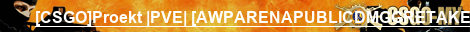 Proekt |PVE| [AWPARENAPUBLICDMGGRETAKES]
