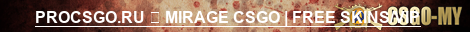 PROCSGO.RU ➥ MIRAGE CSGO | FREE SKINS/VIP
