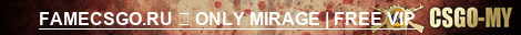 FAMECSGO.RU ➥ ONLY MIRAGE | FREE VIP