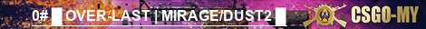 0# █ OVER-LAST | MIRAGE/DUST2 █