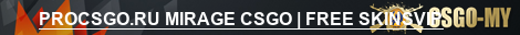 PROCSGO.RU ➥ MIRAGE CSGO | FREE SKINS/VIP